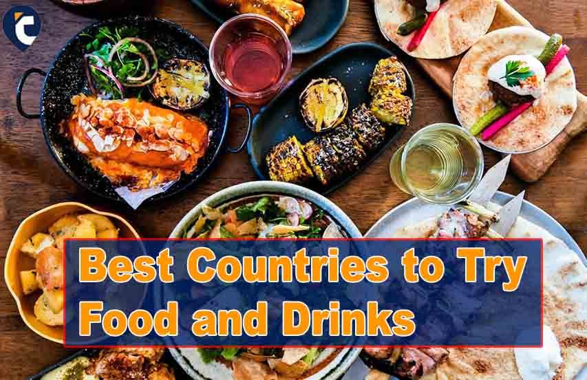 Best Countries to Try Food and Drinks