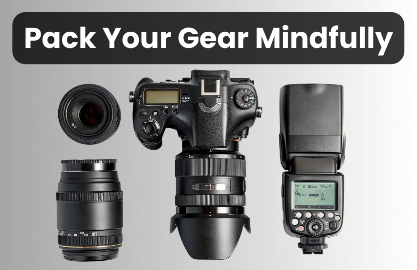 Pack Your Gear Mindfully