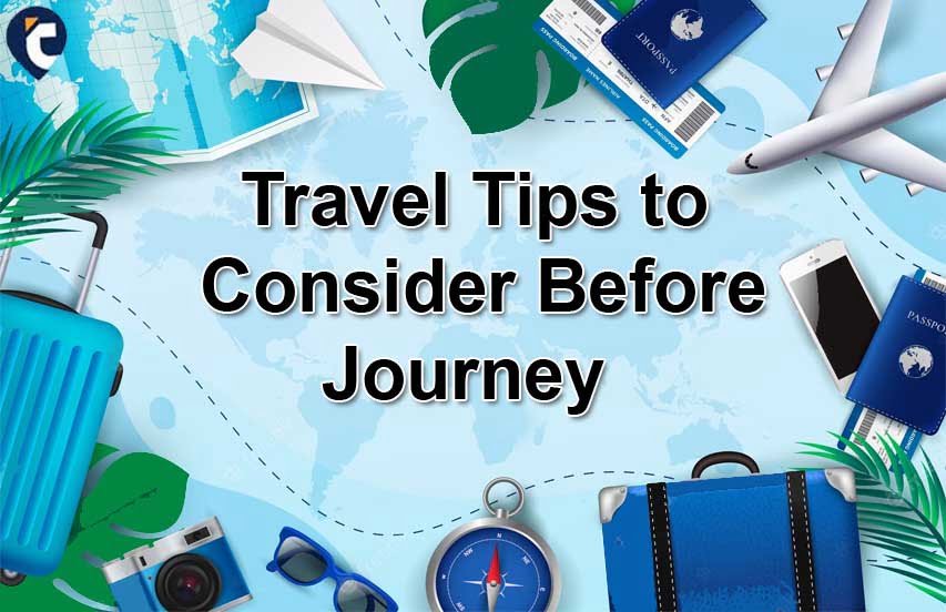 Travel Tips to Consider Before Journey