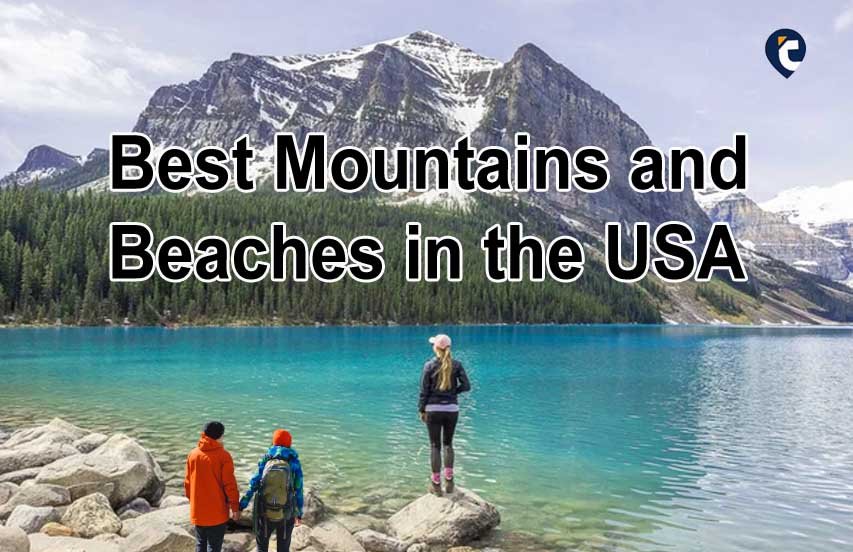 Best Mountains and Beaches in the USA
