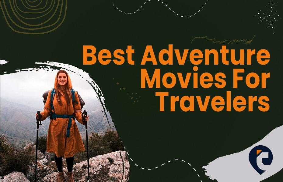Best Adventure Movies for Travelers