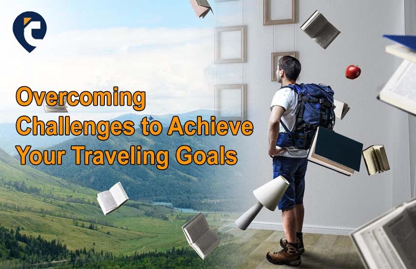 Achieve Your Traveling Goals